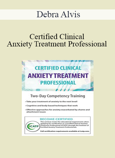 Debra Alvis - Certified Clinical Anxiety Treatment Professional: Two Day Competency Training
