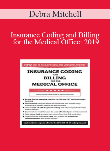 Debra Mitchell - Insurance Coding and Billing for the Medical Office: 2019