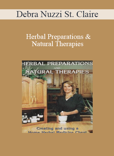 Debra Nuzzi St. Claire - Herbal Preparations & Natural Therapies