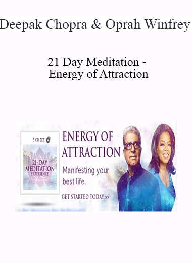 Deepak Chopra & Oprah Winfrey - 21 Day Meditation - Energy of Attraction