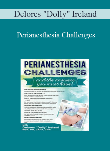 Delores "Dolly" Ireland - Perianesthesia Challenges