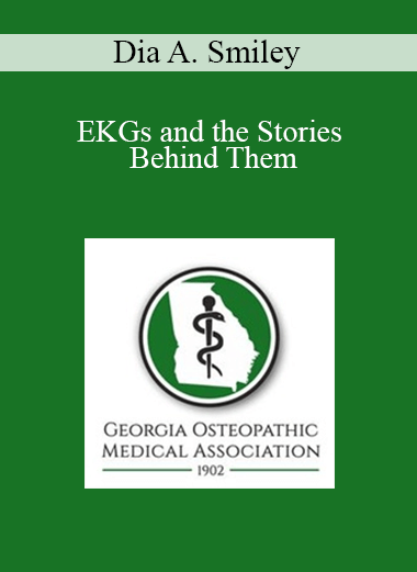 Dia A. Smiley - EKGs and the Stories Behind Them