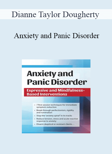 Dianne Taylor Dougherty - Anxiety and Panic Disorder: Expressive and Mindfulness-Based Interventions
