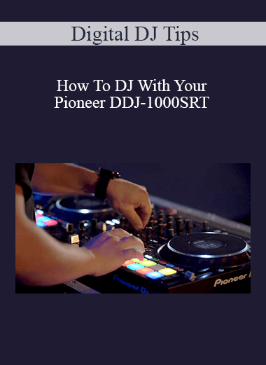Digital DJ Tips - How To DJ With Your Pioneer DDJ-1000SRT