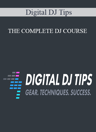 Digital DJ Tips - THE COMPLETE DJ COURSE