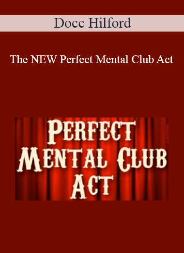 Docc Hilford - The NEW Perfect Mental Club Act