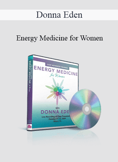 Donna Eden - Energy Medicine for Women: 2-Day Advanced Training