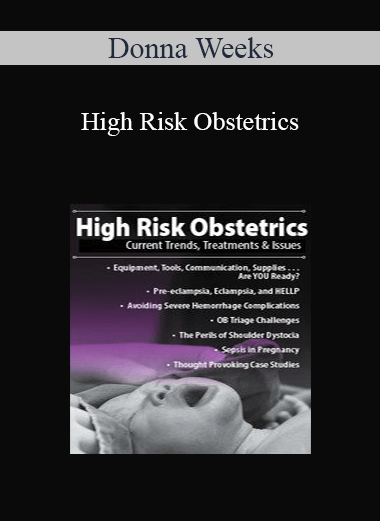 Donna Weeks - High Risk Obstetrics: Current Trends
