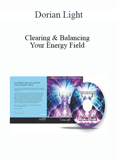 Dorian Light - Clearing & Balancing Your Energy Field