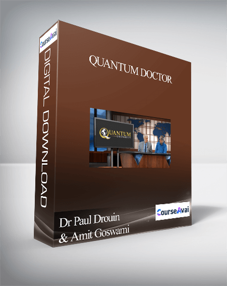 Dr Paul Drouin & Amit Goswami - Quantum Doctor
