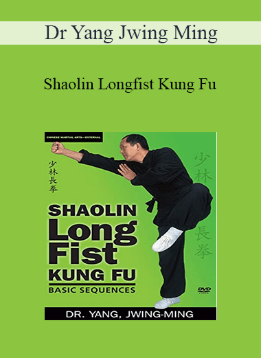 Dr Yang Jwing Ming - Shaolin Longfist Kung Fu