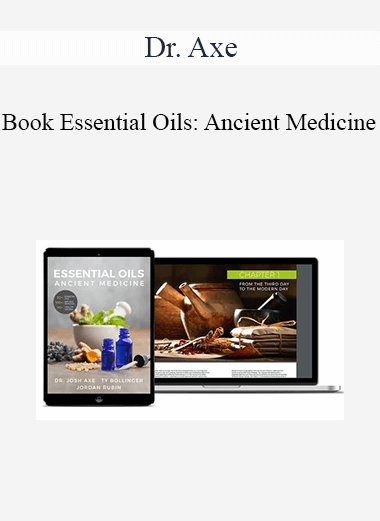 Dr. Axe - Book Essential Oils: Ancient Medicine