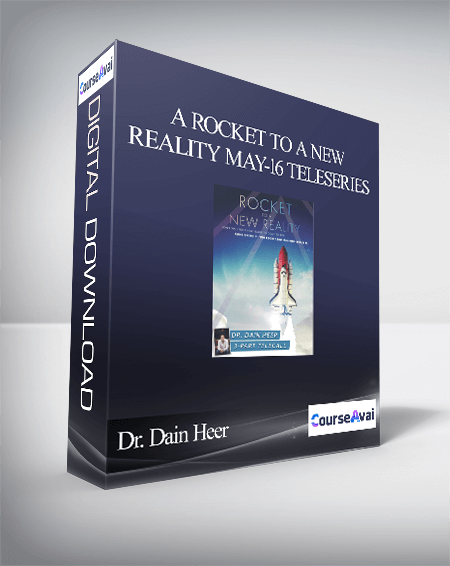 Dr. Dain Heer - A Rocket to a New Reality May-16 Teleseries