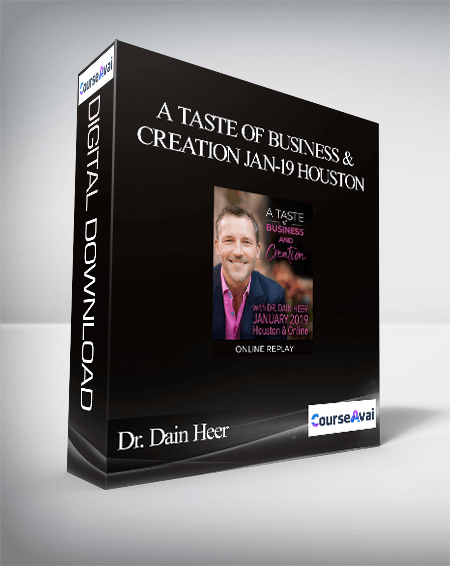 Dr. Dain Heer - A Taste of Business & Creation Jan-19 Houston