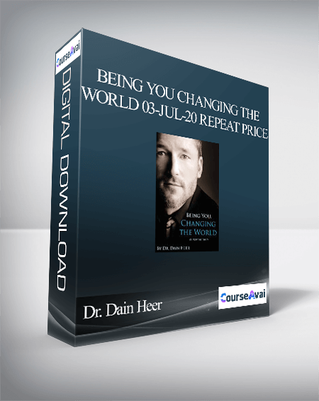 Dr. Dain Heer - Being You Changing the World 03-Jul-20 Repeat Price
