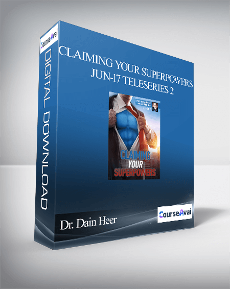 Dr. Dain Heer - Claiming your Superpowers Jun-17 Teleseries 2