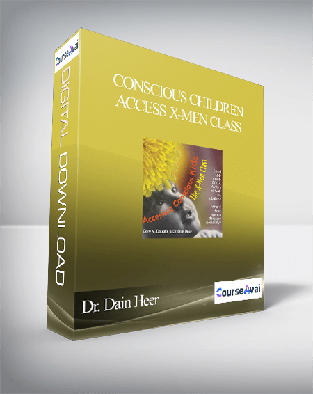 Dr. Dain Heer - Conscious Children Access X-Men Class