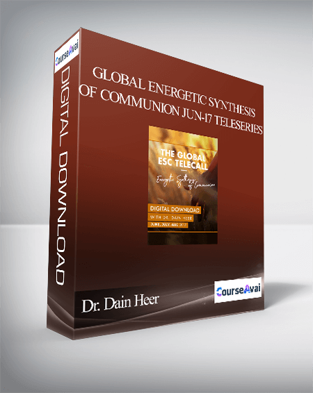 Dr. Dain Heer - Global Energetic Synthesis of Communion Jun-17 Teleseries