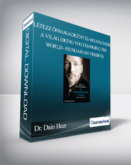 Dr. Dain Heer - Létezz Önmagadként és megváltozik a világ (Being You Changing the World - Hungarian Version)