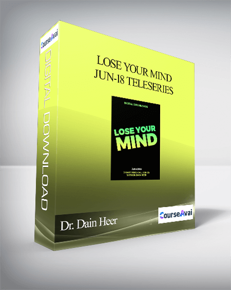 Dr. Dain Heer - Lose Your Mind Jun-18 Teleseries