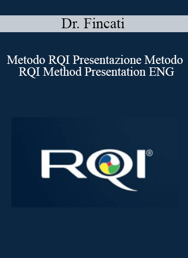 Dr. Fincati - Metodo RQI Presentazione Metodo - RQI Method Presentation ENG