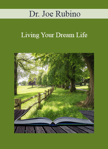 Dr. Joe Rubino - Living Your Dream Life