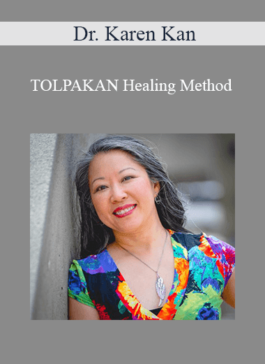 Dr. Karen Kan - TOLPAKAN Healing Method