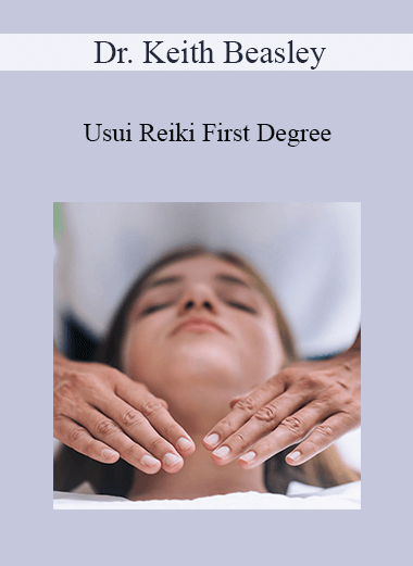 Dr. Keith Beasley - Usui Reiki First Degree
