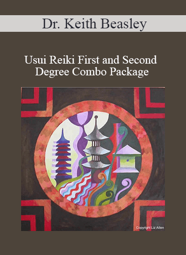 Dr. Keith Beasley - Usui Reiki First and Second Degree Combo Package