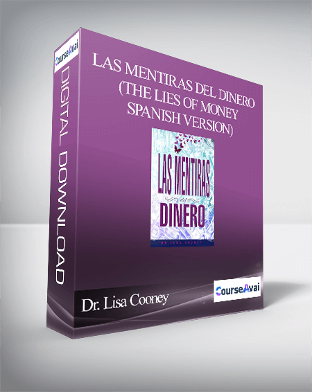 Dr. Lisa Cooney - Las mentiras del dinero (The Lies of Money - Spanish Version)