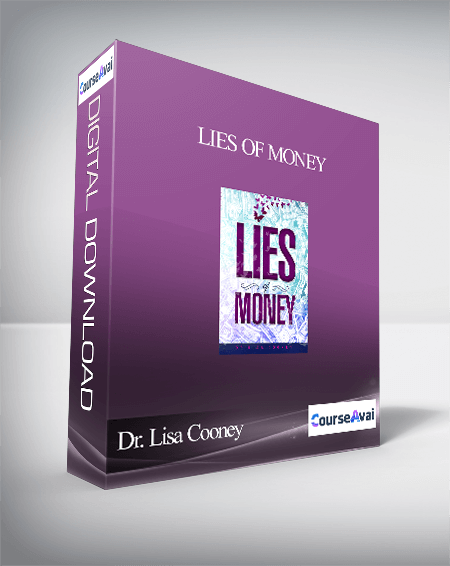 Dr. Lisa Cooney - Lies of Money