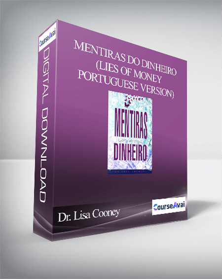 Dr. Lisa Cooney - Mentiras do Dinheiro (Lies of Money - Portuguese Version)