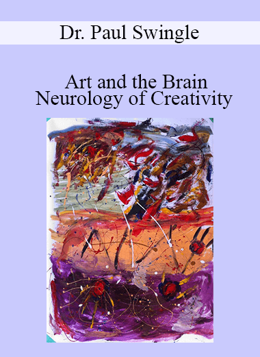 Dr. Paul Swingle - Art and the Brain