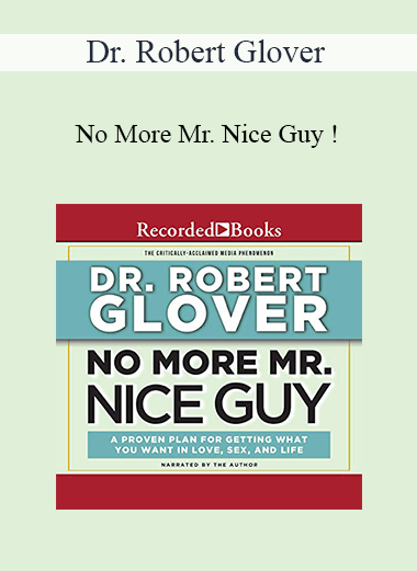 Dr. Robert Glover - No More Mr. Nice Guy !