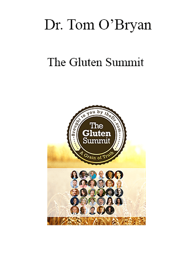 Dr. Tom O’Bryan - The Gluten Summit