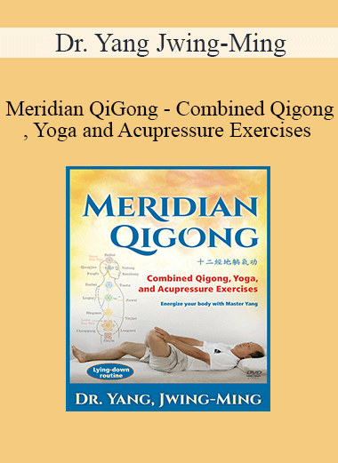 Dr. Yang Jwing-Ming - Meridian QiGong - Combined Qigong