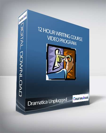 Dramatica Unplugged – 12 Hour Writing Course Video Program