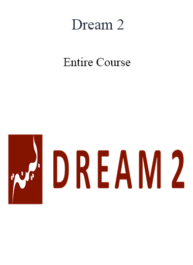 Dream 2 - Entire Course