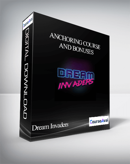 Dream Invaders - Anchoring Course and Bonuses
