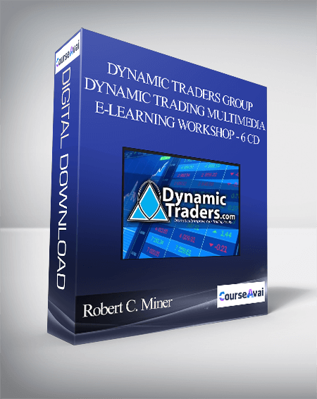 Dynamic Traders Group - Robert C. Miner - Dynamic Trading Multimedia E-Learning Workshop - 6 CD