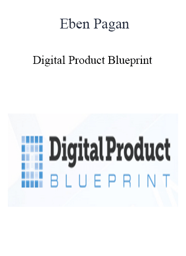 Eben Pagan - Digital Product Blueprint 2021