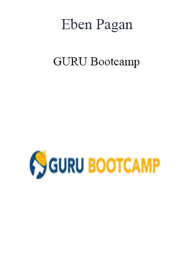 Eben Pagan - GURU Bootcamp 2021