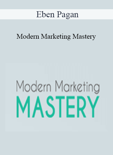 Eben Pagan - Modern Marketing Mastery 2021