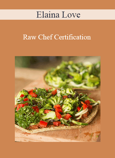 Elaina Love - Raw Chef Certification