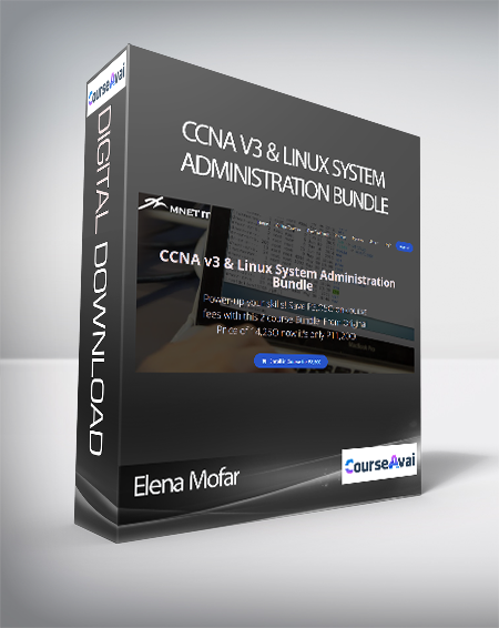 Elena Mofar - CCNA v3 & Linux System Administration Bundle