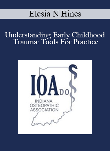 Elesia N Hines - Understanding Early Childhood Trauma: Tools For Practice