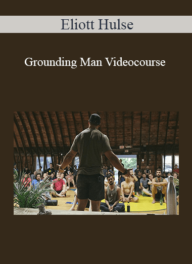 Eliott Hulse - Grounding Man Videocourse