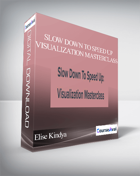 Elise Kindya - Slow Down To Speed Up: Visualization Masterclass