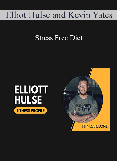 Elliot Hulse and Kevin Yates - Stress Free Diet