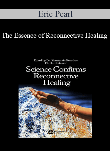 Eric Pearl - The Essence of Reconnective Healing